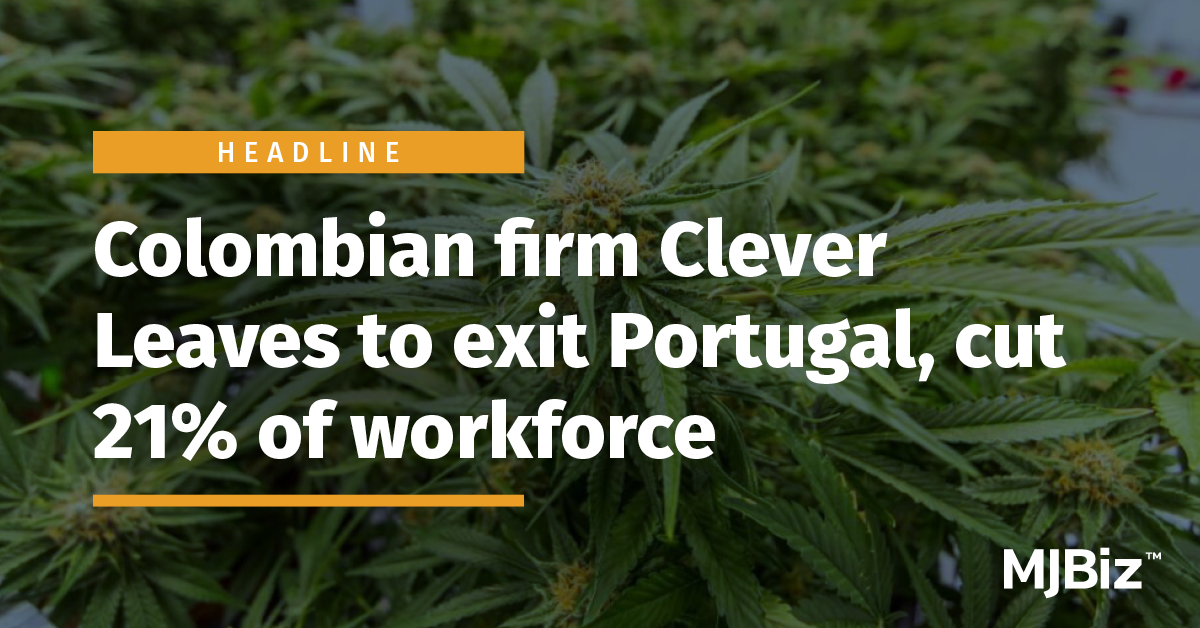 Colombian cannabis firm Clever Leaves to exit Portugal, cut 21 of