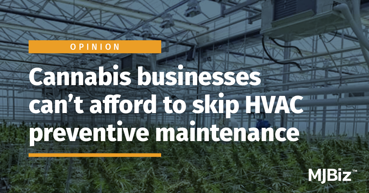 Cannabis businesses can’t afford to skip HVAC preventive maintenance