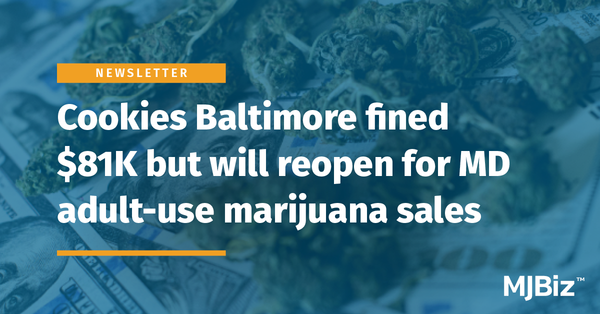 Cookies Baltimore fined 81K but will reopen for MD adultuse marijuana sales